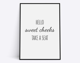 Hello Sweet Cheeks, Bathroom Print, Bathroom Decor, Toilet Art, Bathroom Prints, Bathroom Wall Art, Home Print, Funny Bathroom Prints