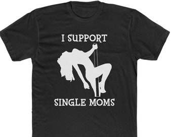 Support Single Moms T-Shirt - Bella/Canvas Jersey Cotton