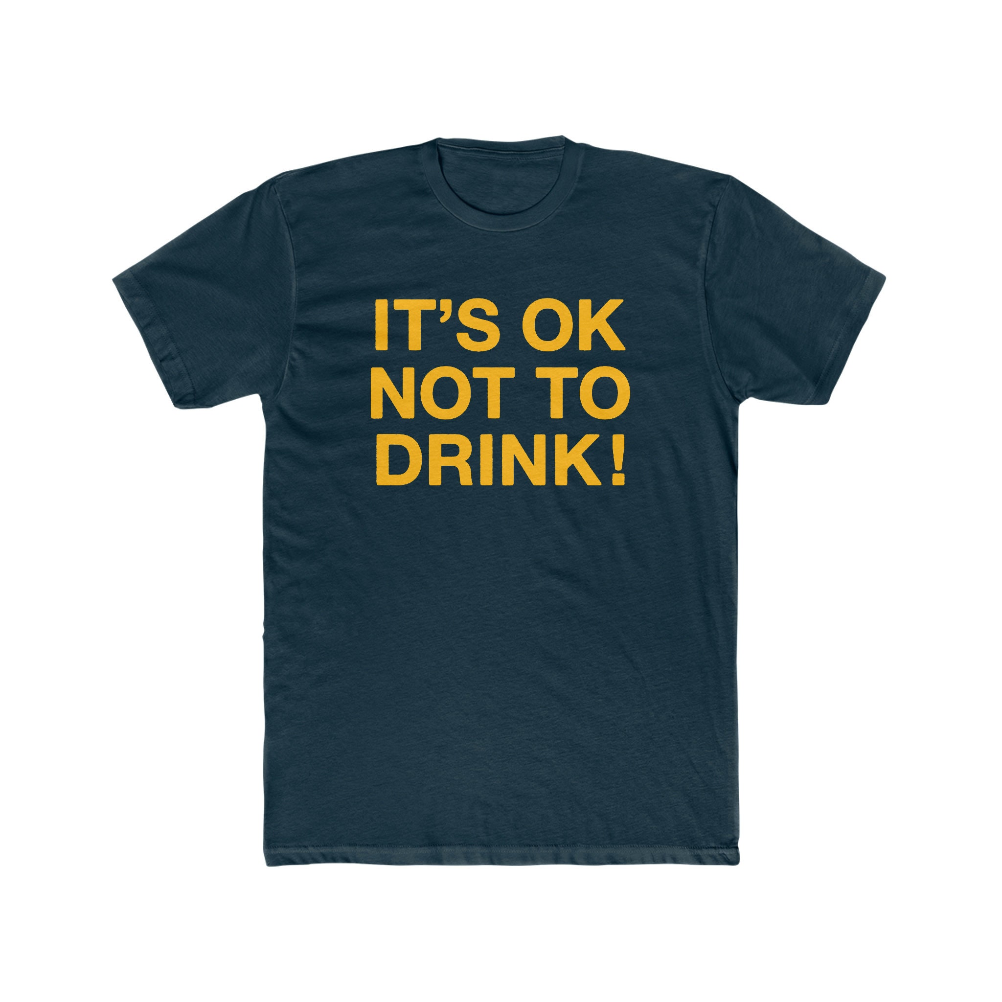 It's Ok Not to Drink T-shirt - Bella/canvas Jersey Cotton - Etsy