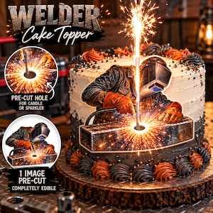 May include: A welder cake topper featuring an illustration of a person in a welding helmet and gloves working on metal. The topper includes a pre-cut hole for a candle or sparkler, with text reading WELDER Cake Topper, PRE-CUT HOLE FOR CANDLE OR SPARKLER, and 1 IMAGE PRE-CUT COMPLETELY EDIBLE.