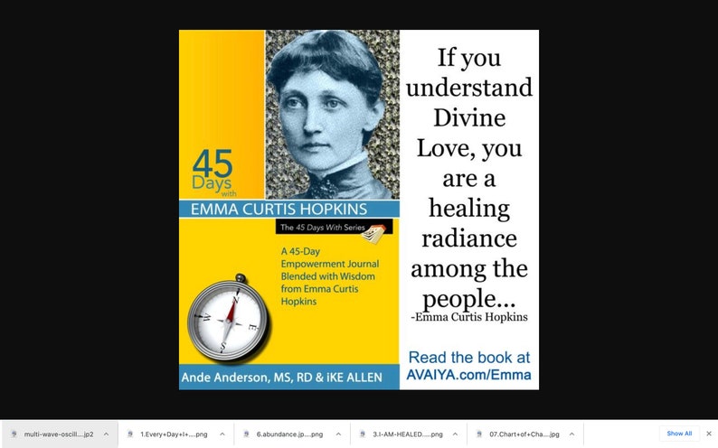 May include: A yellow and blue book cover with a compass and a portrait of a woman. The title is "45 Days with Emma Curtis Hopkins". The text reads "If you understand Divine Love, you are a healing radiance among the people... -Emma Curtis Hopkins". The book is available at AVAIYA.com/Emma.