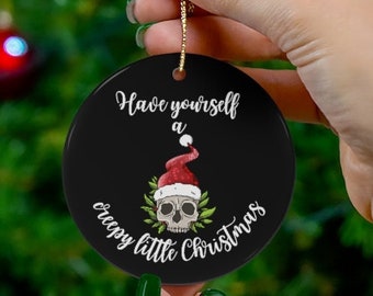 Have Yourself A Creepy Little Christmas Round Ceramic Ornament, Santa Skull Ornament, Spooky Xmas Ornament, Creepy Christmas Decor