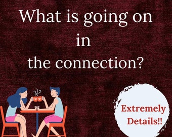 What is going on in the connection? EXTREMELY DETAILED Psychic Tarot Reading| same day tarot reading | manifestation Central | psychic