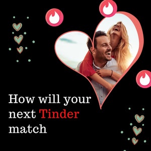 Könnte beinhalten: Schwarze Grafik mit herzförmigem Rahmen, der ein lachendes Paar zeigt. Der Text lautet "How will your next Tinder match". Tinder-Logo-Icons und Herzgrafiken sind verstreut.