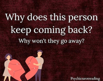 Why does this person keep coming back? Why won't they go away? EXTREMELY DETAILED Tarot Reading | same day reading | manifestation Central