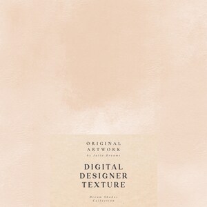 Peut inclure: Une texture de designer num&eacute;rique de couleur p&ecirc;che p&acirc;le avec un texte blanc superpos&eacute; qui dit "ORIGINAL ARTWORK by Julia Dreams DIGITAL DESIGNER TEXTURE Dream Shades Collection".