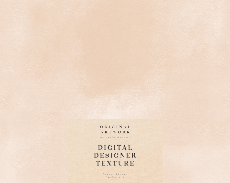 Peut inclure: Une texture de designer num&eacute;rique de couleur p&ecirc;che p&acirc;le avec un texte blanc superpos&eacute; qui dit "ORIGINAL ARTWORK by Julia Dreams DIGITAL DESIGNER TEXTURE Dream Shades Collection".