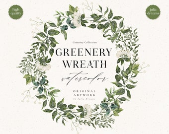 May include: Watercolor illustration of a greenery wreath with white flowers. The wreath is made of green leaves and branches. The text "Greenery Collection" and "GREENERY WREATH watercolor" is written in black text on a white background. The text "ORIGINAL ARTWORK by Julia Dreams" is written in black text on a white background.