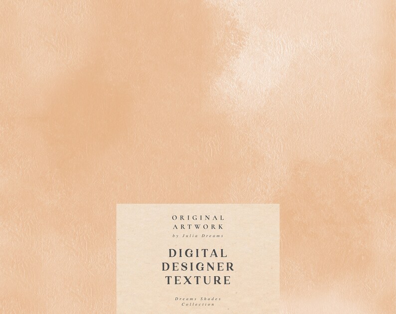 Peut inclure: Une texture de designer num&eacute;rique avec un fond p&ecirc;che. Le texte "ORIGINAL ARTWORK by Julia Dreams DIGITAL DESIGNER TEXTURE Dreams Shades Collection" est sur un rectangle blanc.