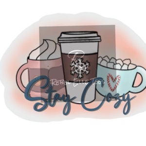 Stay cozy png jpeg cocoa Christmas winter