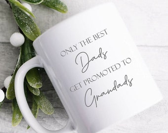 Only The Best Dads Get Promoted To Grandad Mug (Pregnancy Baby Announcement Vest | Going to be an Grandad Gift | Baby Announcement)