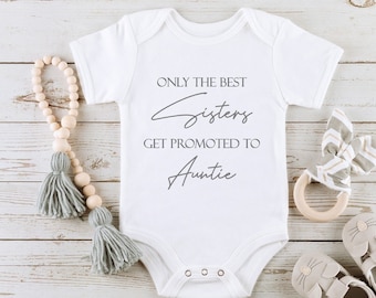 Only The Best Sisters Get Promoted To Aunties (Pregnancy Reveal Bodysuit Baby Announcement Vest | Going to be an Aunty | Baby Announcement