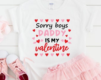 Sorry Boys Daddy Is My Valentine Pink Hearts l Girl l Mum l Dad l Valentines T-shirt l Kids l Children l Babygrow l Vest l Sleepsuit Outfit