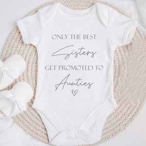 Only The Best Sisters Get Promoted To Aunties (Pregnancy Reveal Bodysuit Baby Announcement Vest | Going to be an Aunty | Baby Announcement