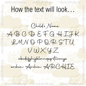 May include: A white background with a gold glitter pattern and clouds. The text "How the text will look..." is at the top of the image. The text "Child's Name" is below the title. The alphabet is shown in cursive font, followed by the word "archie" written in three different sizes and styles.