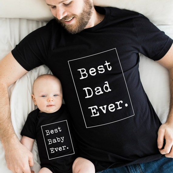 Best Dad Ever Best Baby Ever Dad and Baby Matching T-shirt Baby Vest Father's  Day Gift Present New Dad Gift First Father's Day 