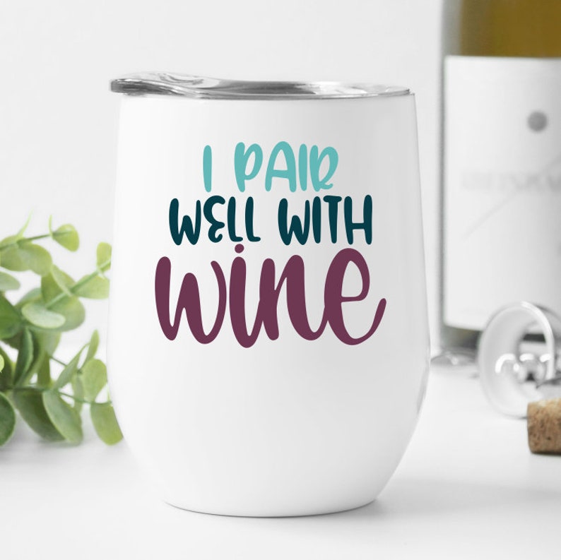 Wine Lover Funny Sayings gift for Girlfriend gift for her Wine gift I Pair Well With Wine Stemless Wine Tumbler