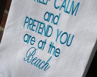 Pretend you are at the Beach Tea Towel   We can all dream of being by the beach. Listening to the waves.