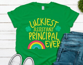 Luckiest Assistant Principal Ever St Patricks Day Gift T-Shirt, Best Assistant Principal Ever Tee, Teacher Shirt, Gift for St Patty's Day