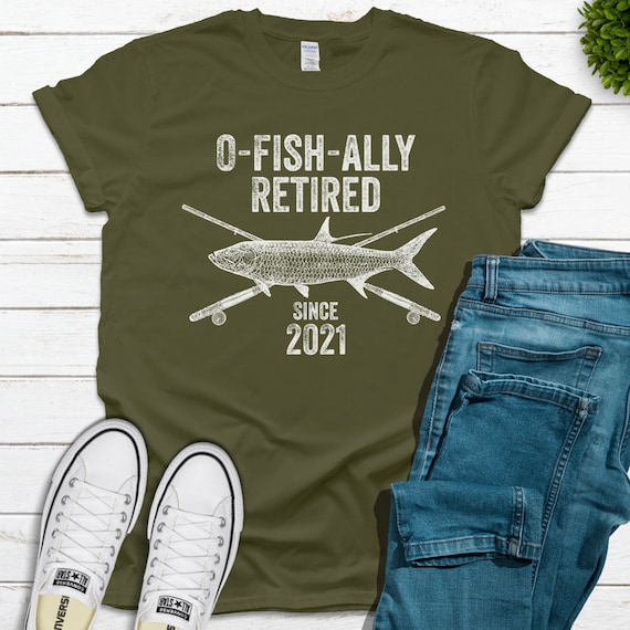 O-Fish-Ally Retired 2021 Shirt, Ofishally Retired, Funny Fish Retired, Retirement Gift Men, Fishing Retirement Gift, Retirement Father Dad