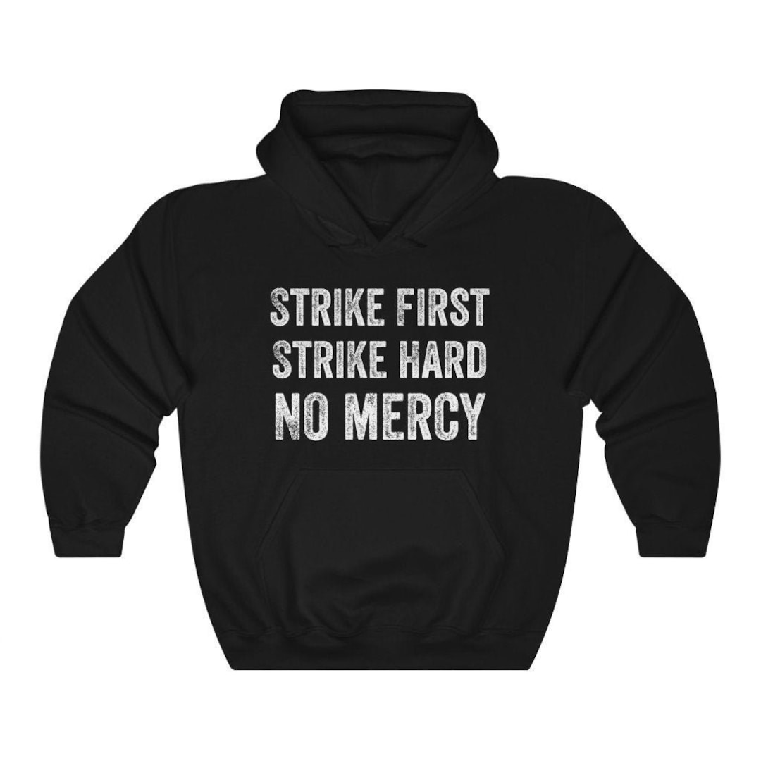 Strike First Strike Hard No Mercy Hoodie, Karate Hooded Sweatshirt