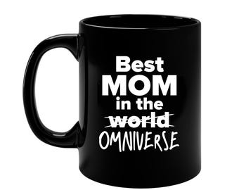 Best Mom in the World, Best Mom in the Omniverse, Number One Mom, Number #1 Mommy, Best Mom Christmas Mug Gift, Greatest Mom Birthday Mug