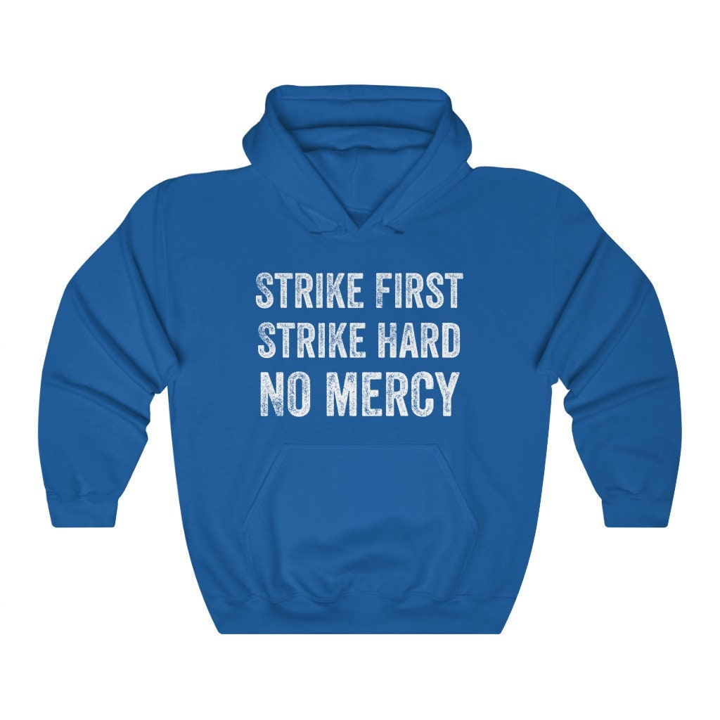 Strike First Strike Hard No Mercy Hoodie, Karate Hooded Sweatshirt