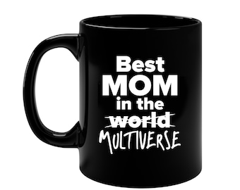 Best Mom in the World, Best Mom in the Multiverse, Number One Mom, Number #1 Mommy, Best Mom Christmas Mug Gift, Greatest Mom Birthday Mug