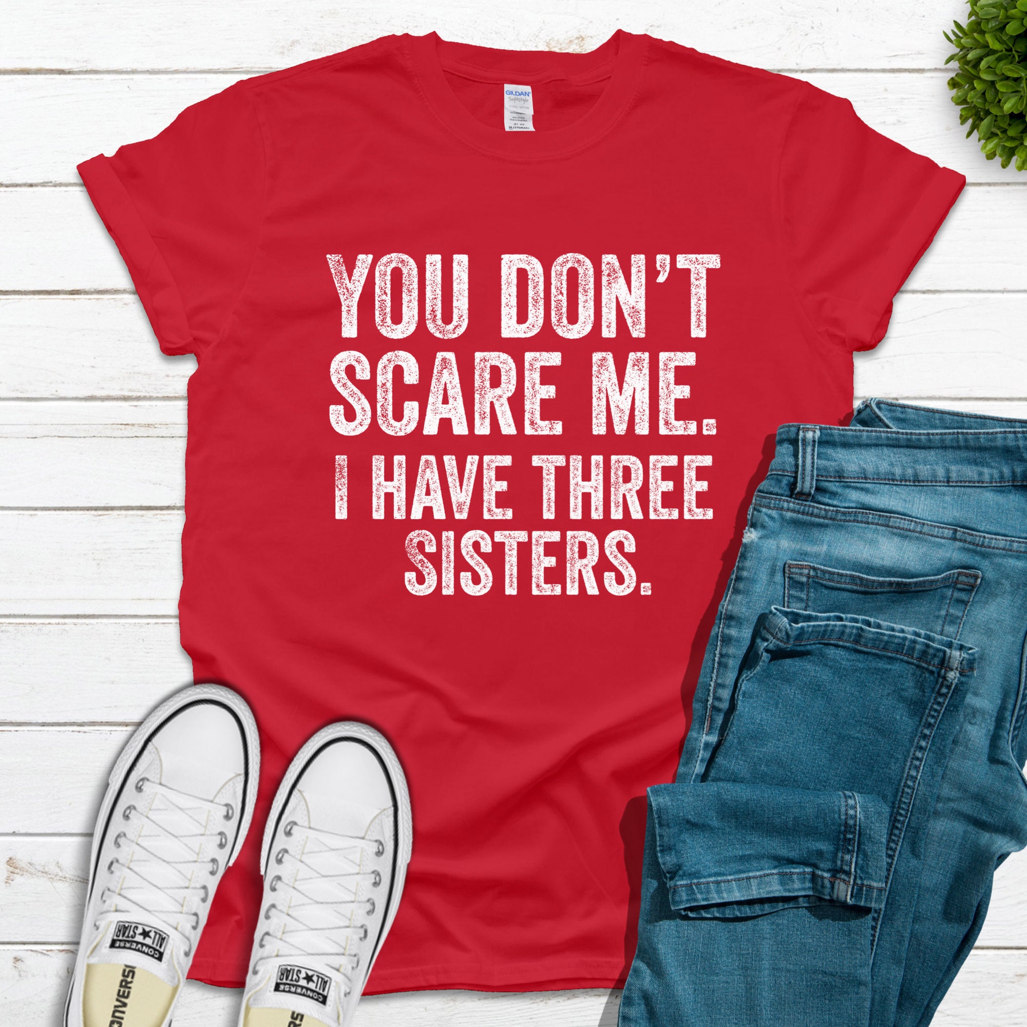 You Don't Scare Me. I Have Three Sisters. Funny Sister - Etsy You Don't Scare Me. I Have Three Sisters. Funny Sister - Etsy