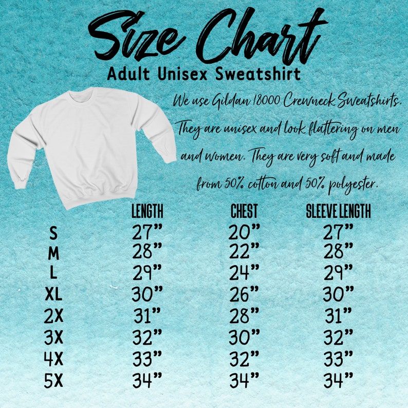 May include: Size chart for adult unisex sweatshirts. The chart shows sizes S through 5X with measurements in inches for length, chest, and sleeve length. The chart states that the sweatshirts are made from 50% cotton and 50% polyester.