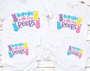 Hanging with My Peeps, Matching Family Easter 2025 Shirts, Hangin with My Peeps Funny Easter Tees, Easter Family Shirts, Outfits 2025