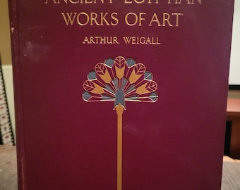 Oud-Egyptische kunstwerken van Arthur Weigall eerste editie 1924