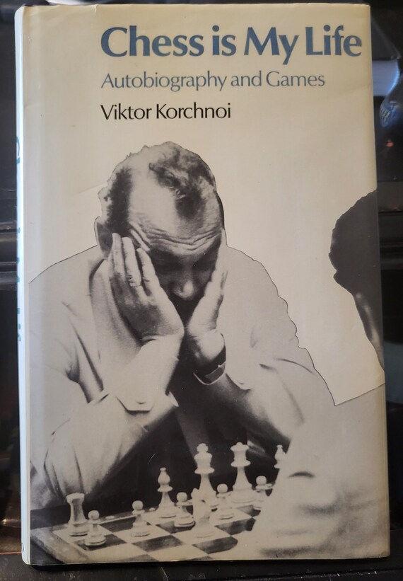 Chess is My Life: Autobiography and Games by Viktor Korchnoi First