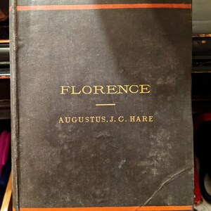 Florence by Augustus J. C. Hare 1884