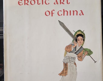Erotic Art Of China : A Unique Collection Of Chinese Prints And Poems