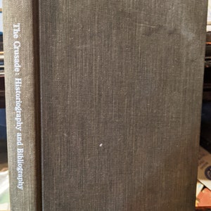 The Crusade Historiography and Bibliography Aziz S. Atiya -first edition- 1962