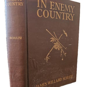 In Enemy Country by James Willard Schultz first edition signed inscribed 1928