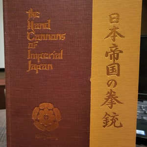 The Hand Cannons of Imperial Japan by Harry Derby signed, stated first edition