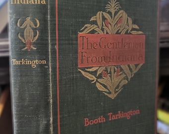 The Gentleman From Indiana by Booth Tarkington first edition 1899