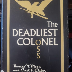 The Deadliest Colonel by Thomas N. Moon signed, stated first edition