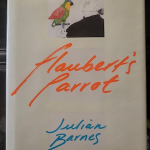 Flaubert&#39;s Parrot by Julian Barnes first US edition