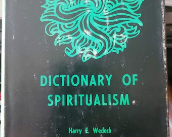 Dictionary Of Spiritualism by Harry E. Wedeck 1971