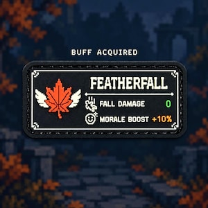 May include: A rectangular black patch featuring pixel art of an orange maple leaf with white wings. The text reads BUFF ACQUIRED, FEATHERFALL, FALL DAMAGE 0, and MORALE BOOST +10%. The design includes a white border and small icons for falling and morale.