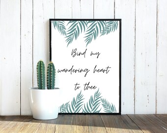 Christian Digital Download Bind My Wandering Heart To Thee Print // Come Thou Fount