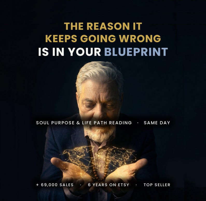 Puede incluir: Una persona mayor con cabello gris y barba viste un blazer oscuro. El texto dice: THE REASON IT KEEPS GOING WRONG IS IN YOUR BLUEPRINT. Debajo, el texto indica: SOUL PURPOSE & LIFE PATH READING, SAME DAY, + 69,000 SALES, 6 YEARS ON ETSY, TOP SELLER.