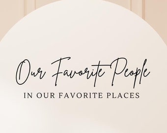 Our Favorite People In Our Favorite Places Vinyl Decal