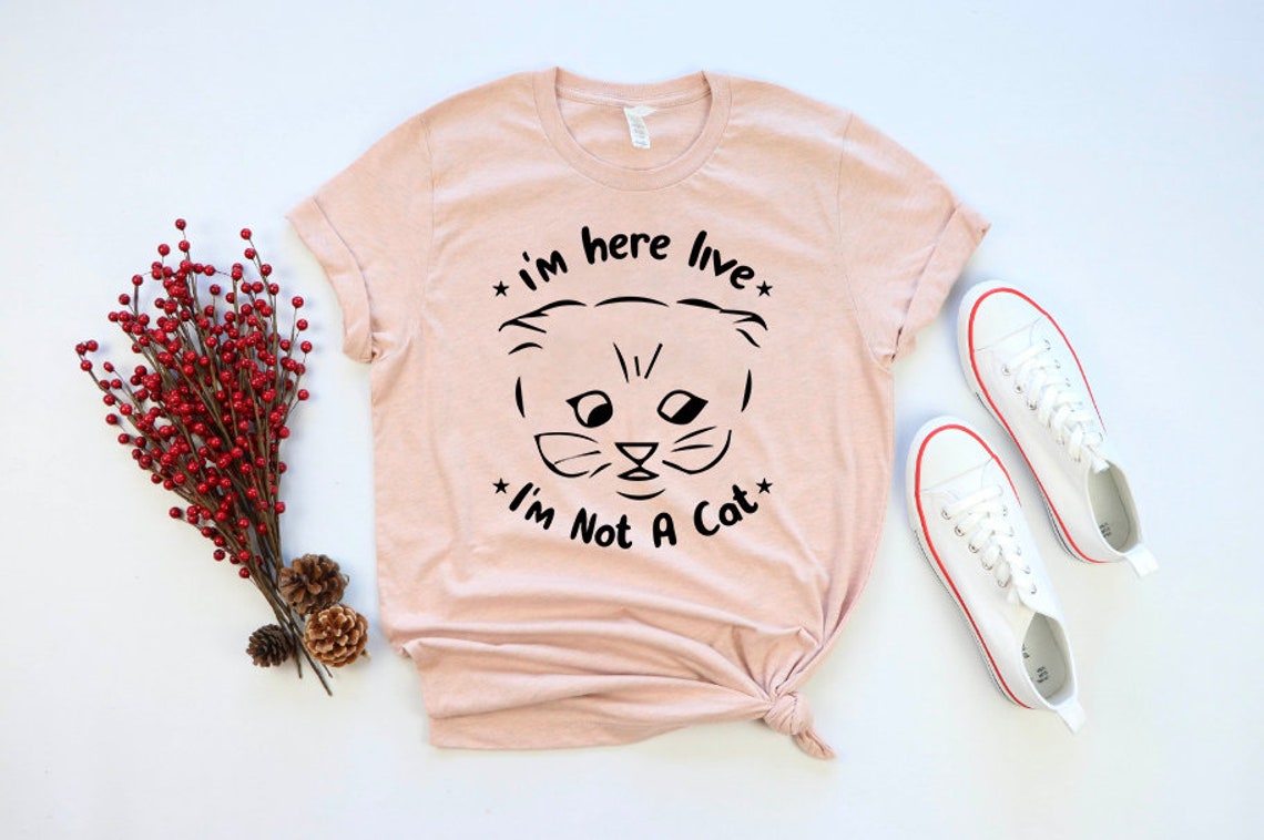 im here live im not a cat tshirt