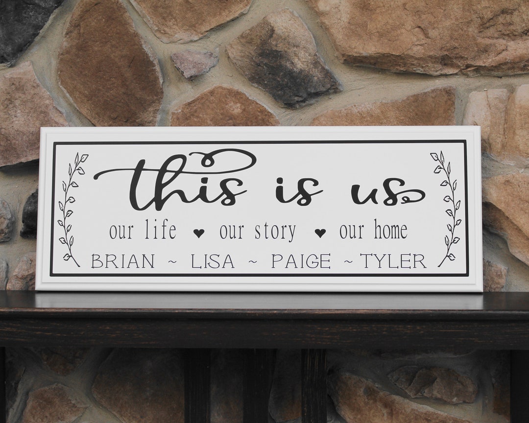 This is Us Personalized Signour Life Our Story Our Home Personalized