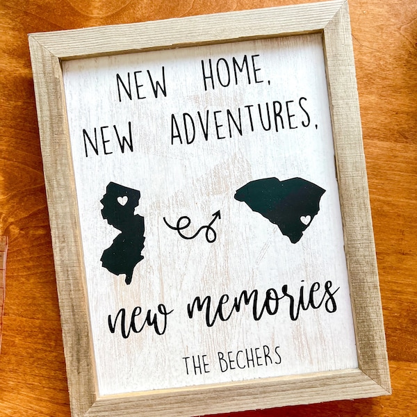New Home, New Adventures, New Memories Custom Cross Country Moving Sign