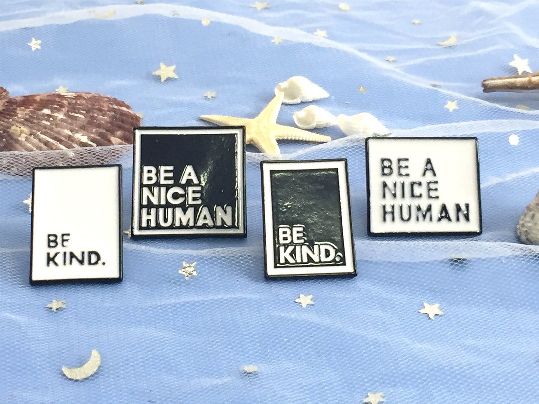 Be a Nice Human Be Kind Enamel Pin Pins Soft Enamel Pin Cute Enamel Pin